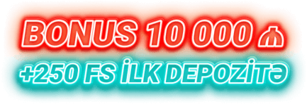 Bonus 10 000 ₼ +250 FS i̇lk depozi̇tə